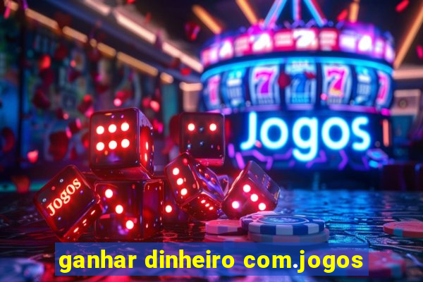 ganhar dinheiro com.jogos