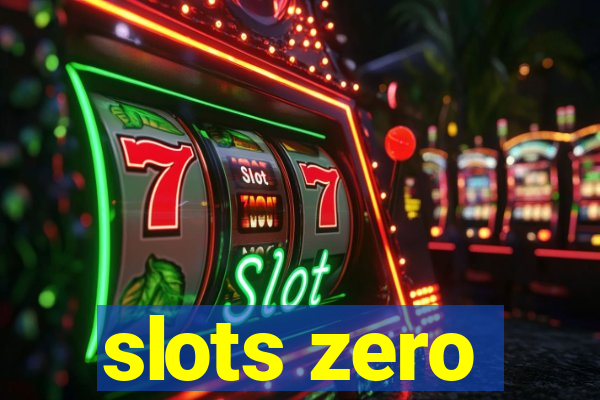 slots zero