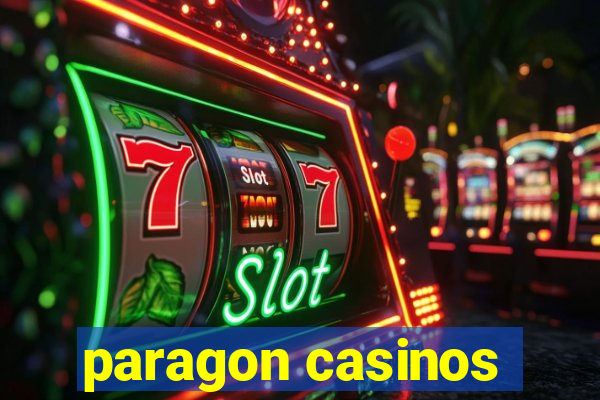 paragon casinos