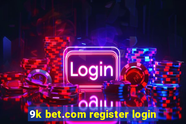 9k bet.com register login