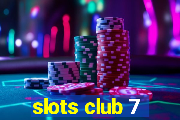 slots club 7