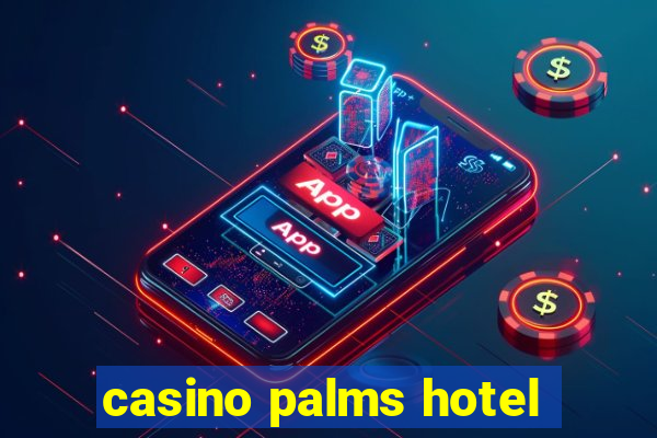 casino palms hotel