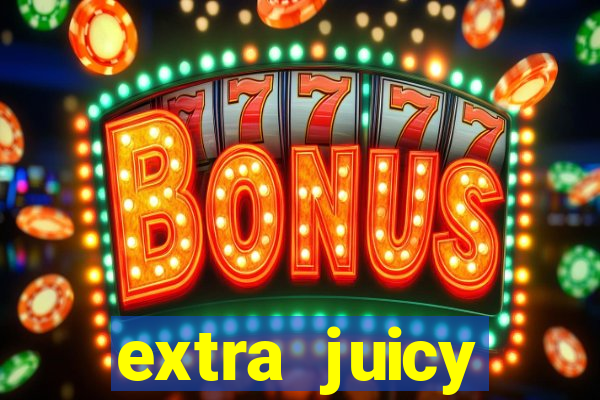 extra juicy megaways slot