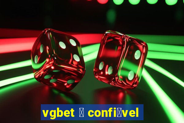 vgbet 茅 confi谩vel