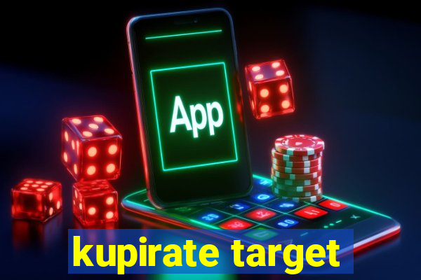 kupirate target