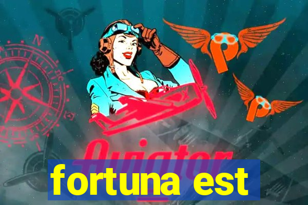 fortuna est