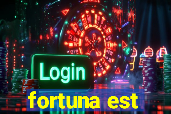 fortuna est