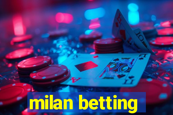 milan betting