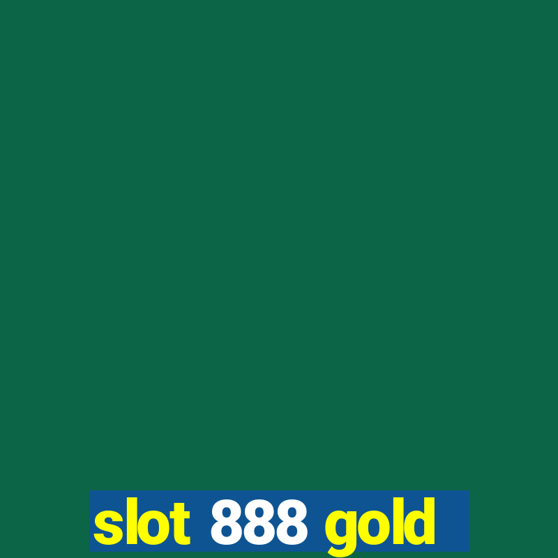 slot 888 gold