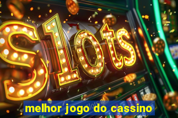 melhor jogo do cassino