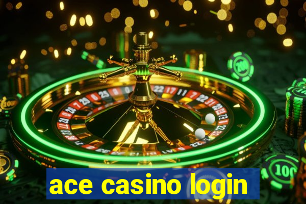 ace casino login