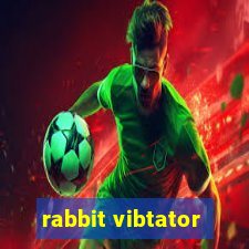 rabbit vibtator