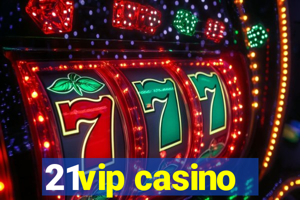 21vip casino