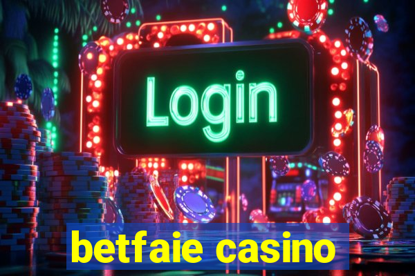 betfaie casino