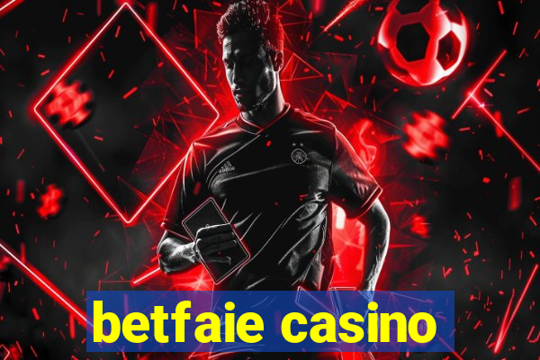 betfaie casino