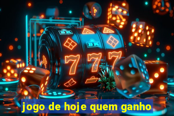 jogo de hoje quem ganho