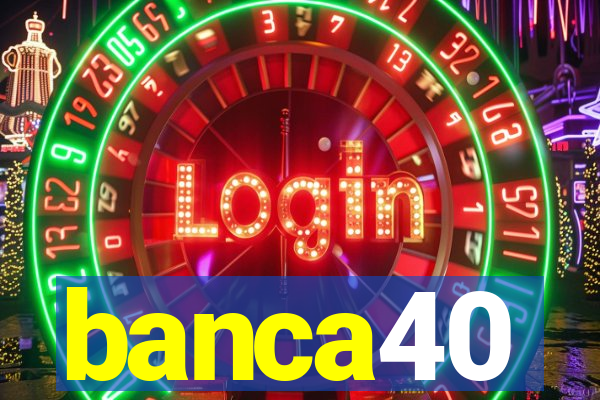 banca40