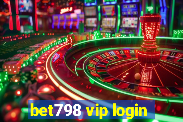 bet798 vip login