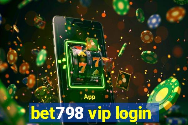 bet798 vip login