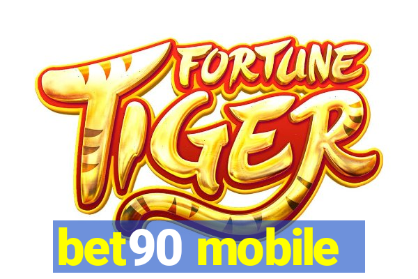 bet90 mobile