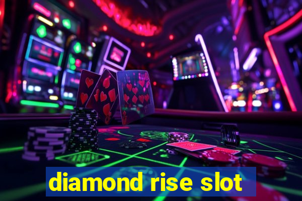 diamond rise slot