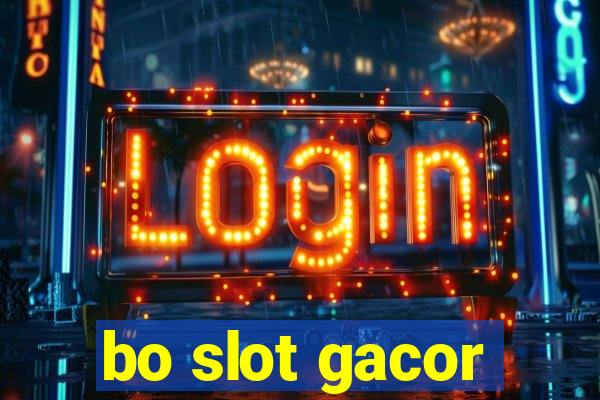 bo slot gacor