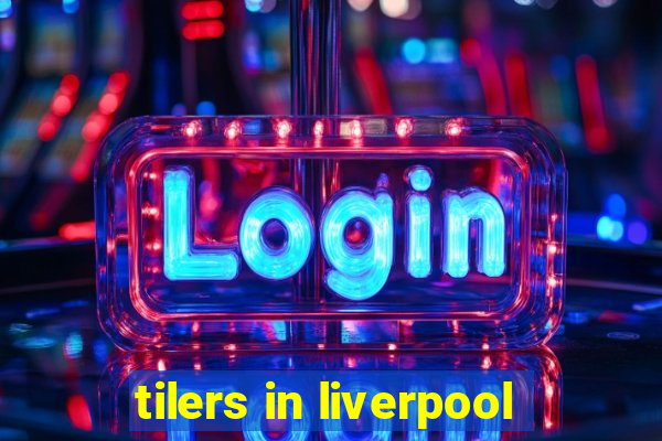 tilers in liverpool