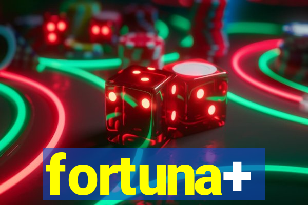 fortuna+