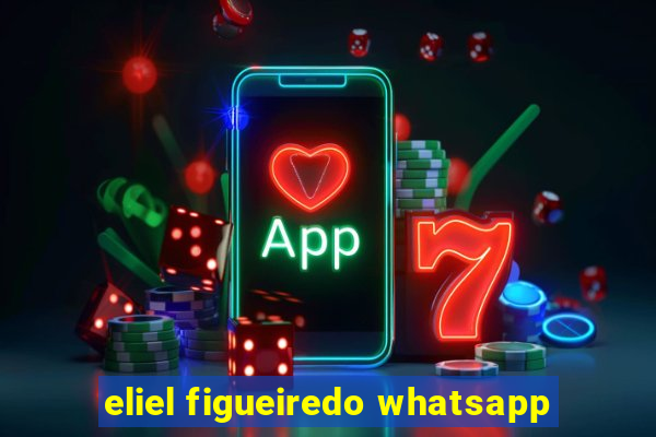 eliel figueiredo whatsapp