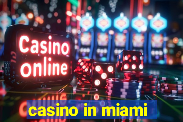 casino in miami