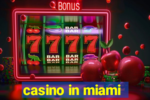 casino in miami