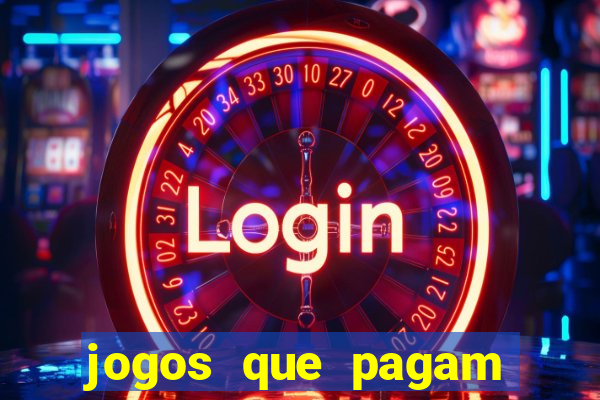 jogos que pagam pra vc jogar