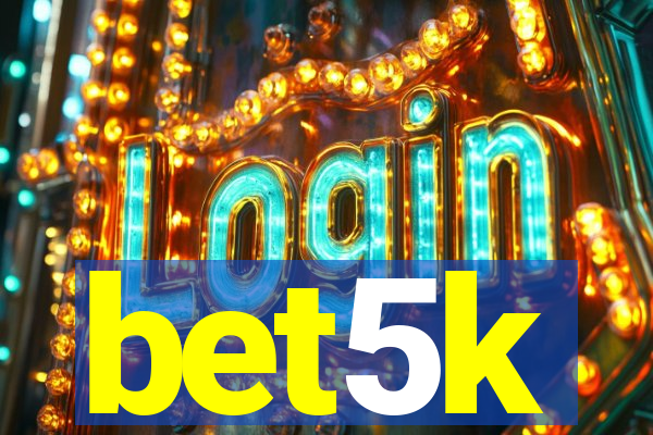 bet5k