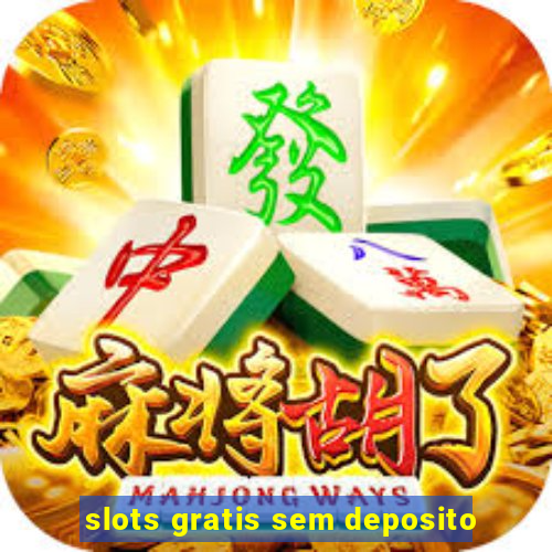 slots gratis sem deposito