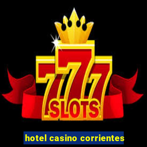 hotel casino corrientes