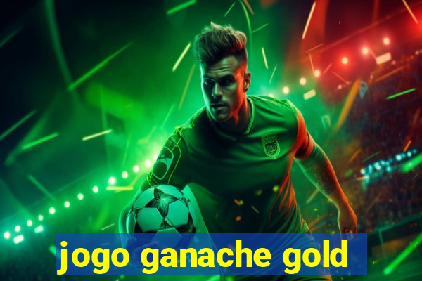 jogo ganache gold