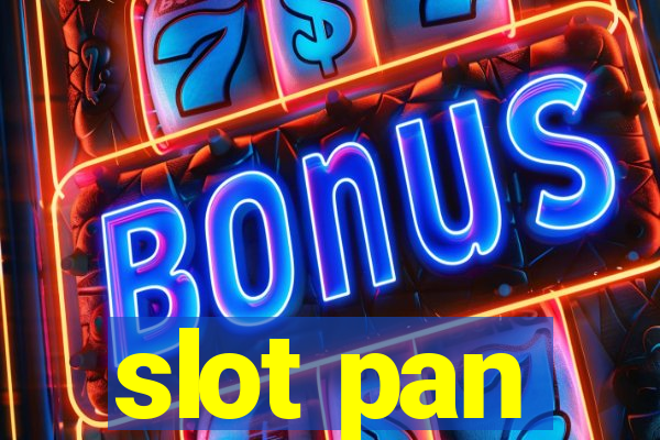 slot pan