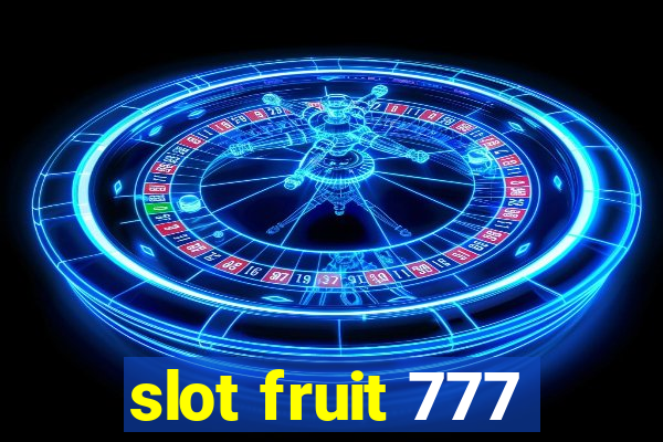 slot fruit 777