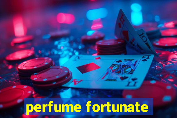 perfume fortunate