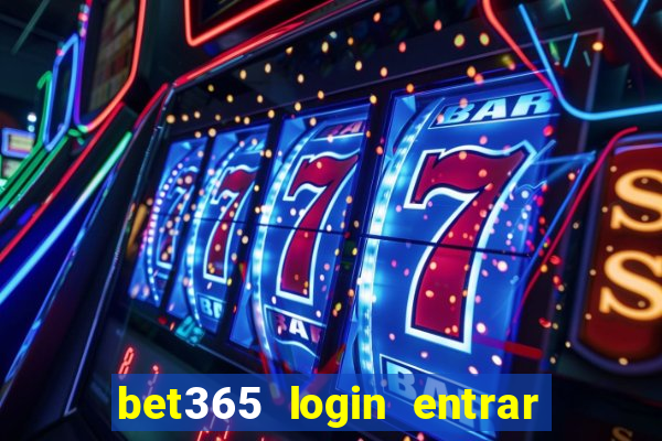 bet365 login entrar agora direto no celular