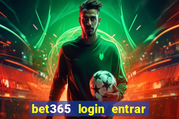 bet365 login entrar agora direto no celular