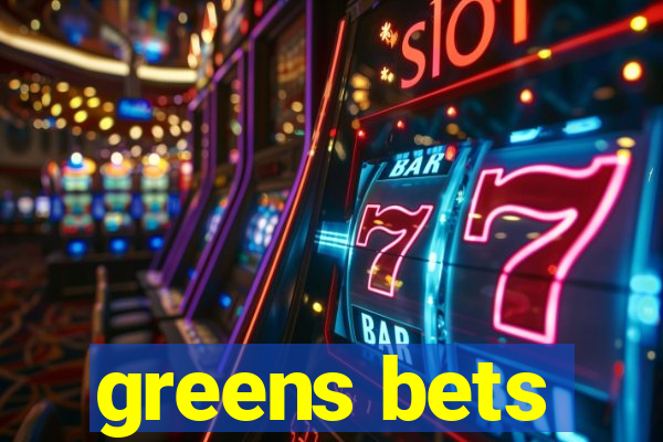 greens bets