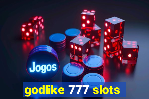 godlike 777 slots