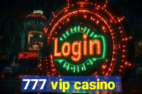 777 vip casino