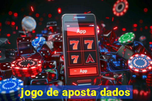 jogo de aposta dados