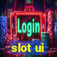 slot ui