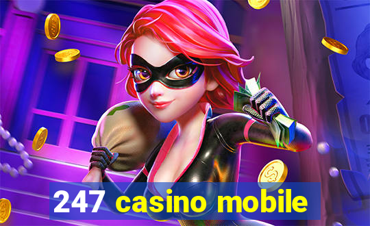 247 casino mobile