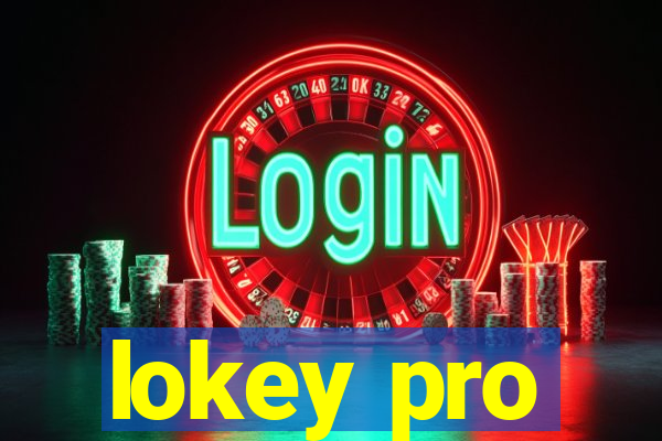 lokey pro