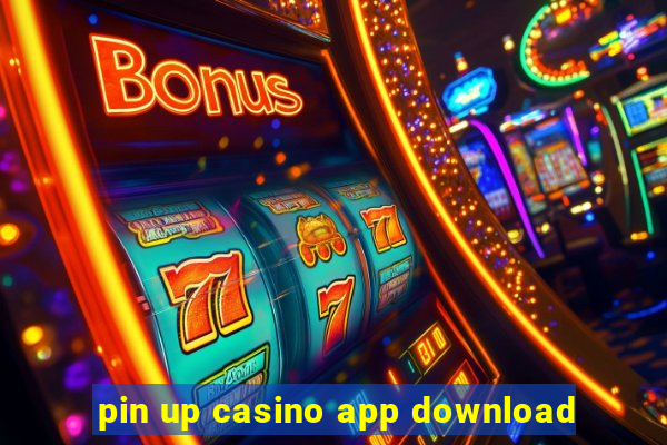 pin up casino app download