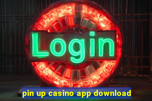 pin up casino app download